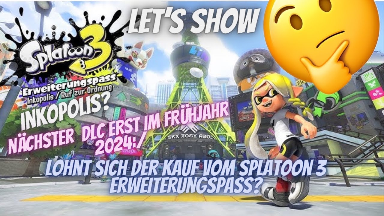 Let‘s Show Splatoon 3 Inkopolis DLC:Lohnt sich der Kauf des Erweiterungspass?