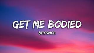 Beyonce - Get Me Bodied (Lyrics)