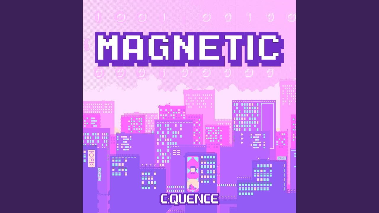 Watch MAGNETIC on YouTube Watch MAGNETIC on YouTube