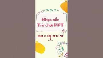 Trò chơi powerpoint | Chèn nhạc nền vào trò chơi, Game Powerpoint