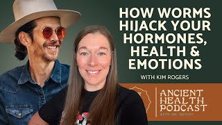 How Parasites Hijack Your Hormones, Health & Emotions | Kim Rogers