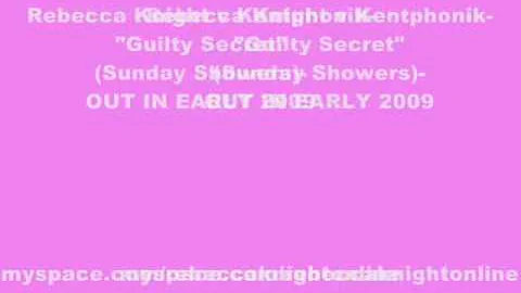 Rebecca Knight v Kentphonik- "Guilty Secret" (Sund...