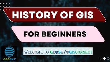 History of GIS –GIS Courses for Beginners: Part-1:Topic-003