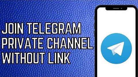 How to join telegram private channel without invitation link?