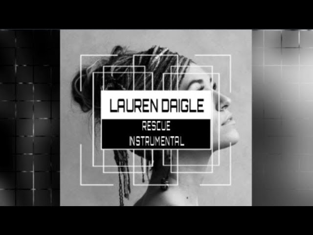 Lauren Daigle - Rescue - Instrumental (Karaoke) Track with Lyrics