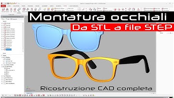 Reverse Engineering completo di una  Montatura per Occhiali | Da Scansione 3D STL a file STEP