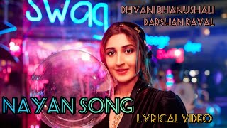 Nayan song | Dhvani Bhanushali | Darshan Raval .