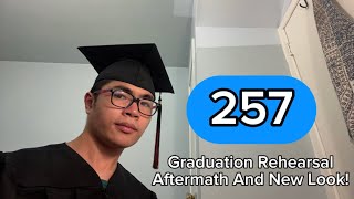 Episode 257 | Graduation Rehearsal Aftermath And New Look!