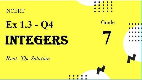 Integers |Maths | Exercise 1.3 | Question 4 | Class 7 | NCERT | Chapter 1 | Textbook solution | Root