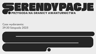 Serendypacje (29-30.11.2025) - Tomek Rygalik Serendypacje (29-30.11.2025) - Tomek Rygalik