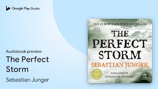 The Perfect Storm by Sebastian Junger · Audiobook preview