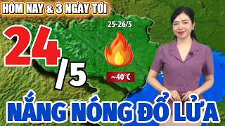 Dự Báo Thời Tiết Hôm Nay Mới Nhất Ngày 24/5 | Dự Báo Thời Tiết 3 Ngày Tới Mới Nhất