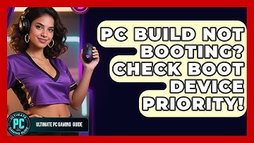 PC Build Not Booting? Check Boot Device Priority! - Ultimate PC Gaming Guide