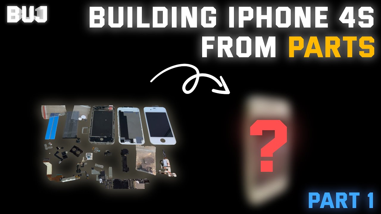 Building iPhone 4S From Parts! [Part 1] 