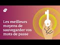 Meilleurs moyens pour sauvegarder vos mots de passe 🔐