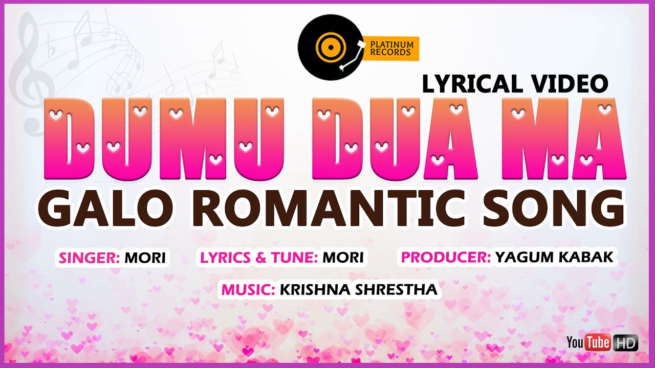 Dumu Dua Ma  Galo Romantic Song  Mori  Platinum Records 2020