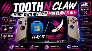 This FREE App Changed My MSI Claw 8 AI+ Forever | Tooth N Claw Performance & Color Remaster Guide