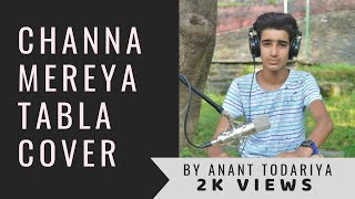 Channa Mereya - Ae Dil Hai Mushkil | Tabla Cover by Ananat Todariya |
