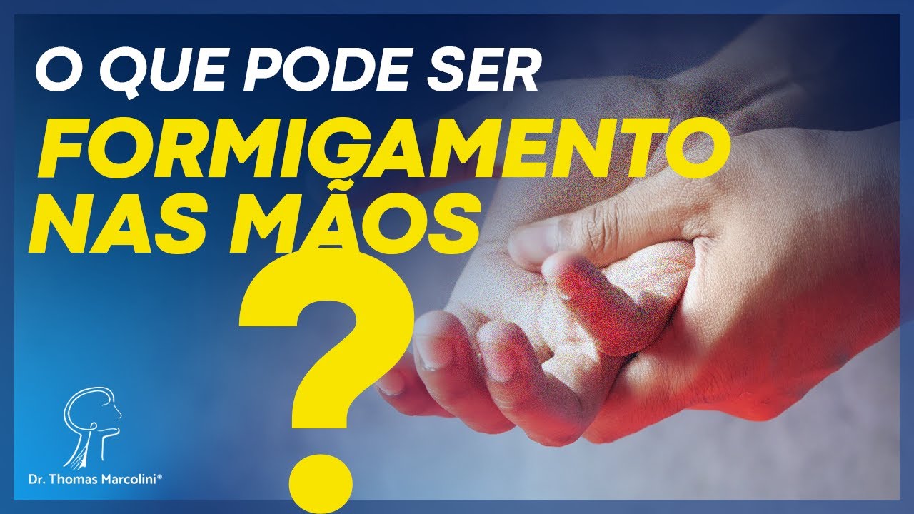 Formigamento e Dormência nas Mãos: O que pode Ser? - YouTube