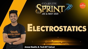 Electrostatics | Physics Class 12 | JEE 2021 | NEET 2021 | Complete Sprint | Ameer Sir | Vedantu