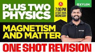 Plus Two Physics | Magnetism and Matter | One Shot Revision | Xylem Plus Two