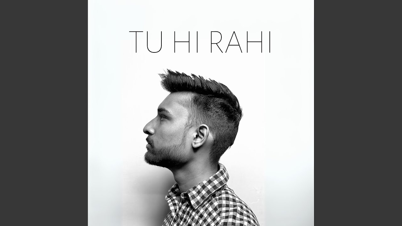 Tu Hi Rahi - YouTube