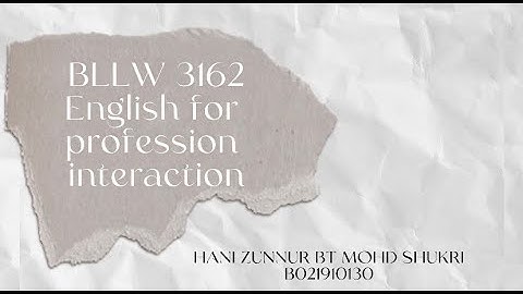BLLW 3162 - ENGLISH FOR PROFESSIONAL INTERACTION
