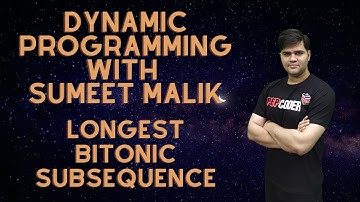 Longest Bitonic Subsequence | Dynamic Programming | Explanation with Code