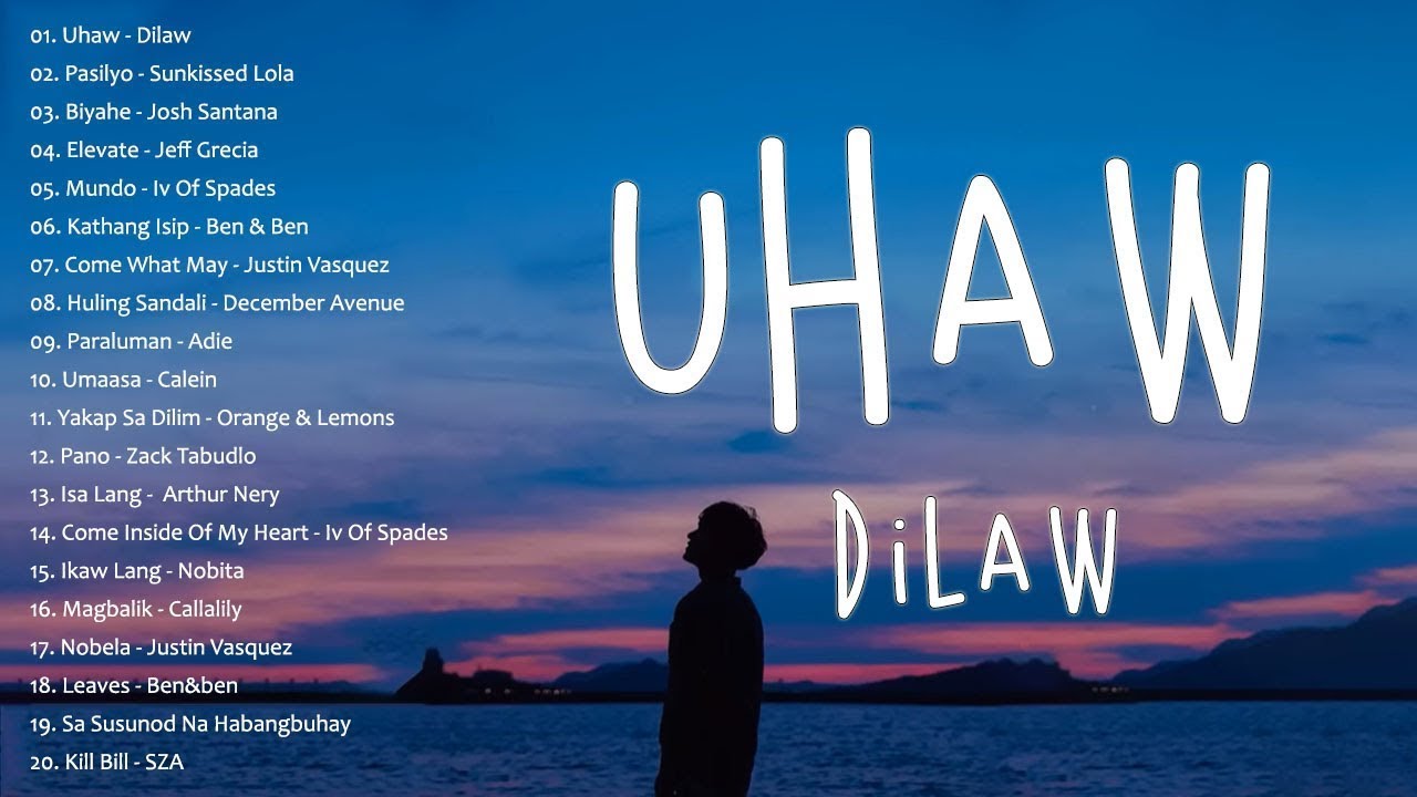 Uhaw Dilaw Filipino songs that you must listen to OPM Chill