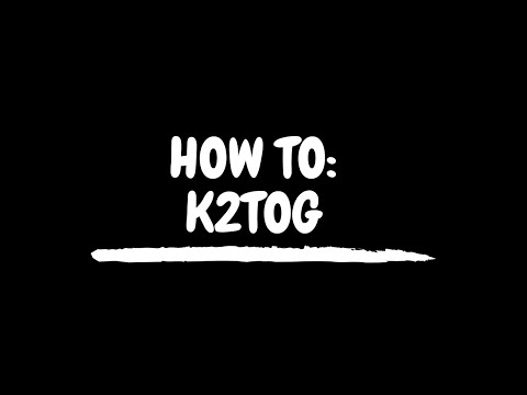How To: K2TOG
