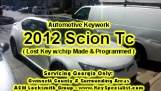 2012 Scion Tc - Lost Replacement Made & Programmed!