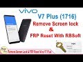 How To Remove Screen Lock  & FRP Reset VIVO V7 Plus (1716) With RBSoft V1.6 | Done & Free