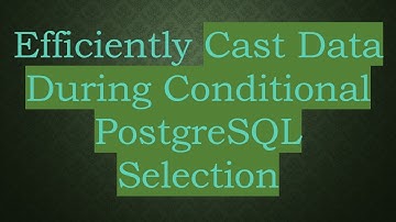 Efficiently Cast Data During Conditional PostgreSQL Selection