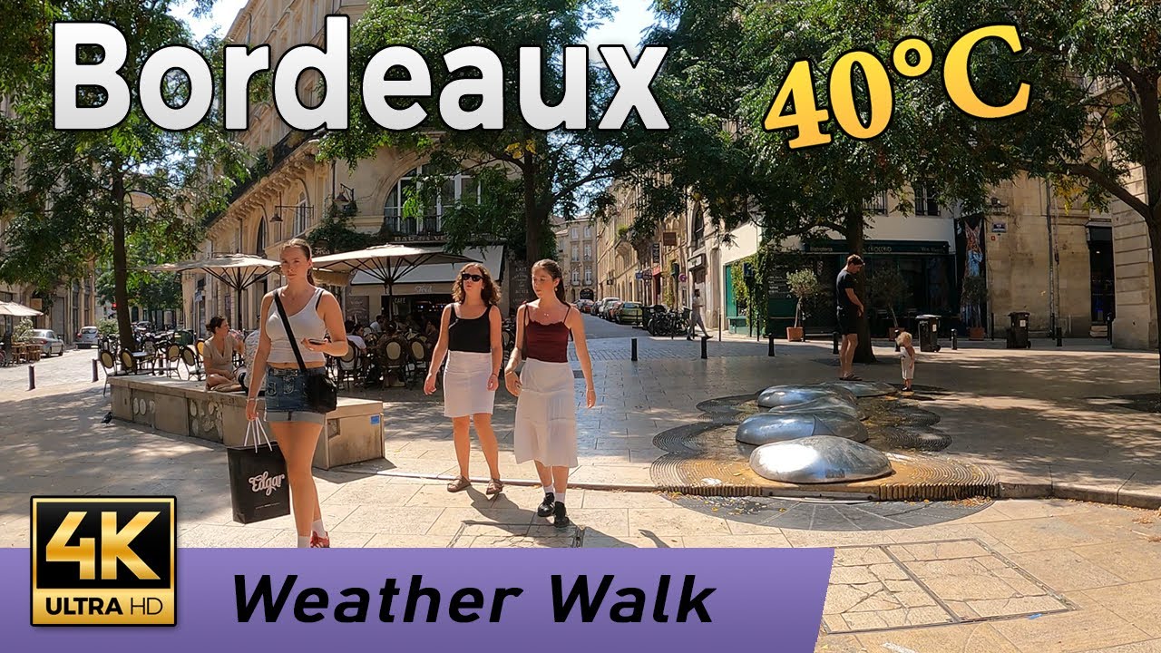 Bordeaux, France - Hottest day, 40°C | Walking Tour 4k