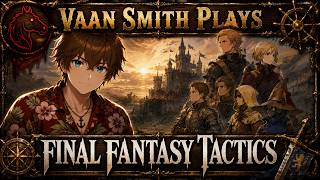LIVE | final fantasy tactics | 18