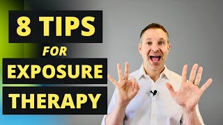 8 Tips for Using Exposure Therapy