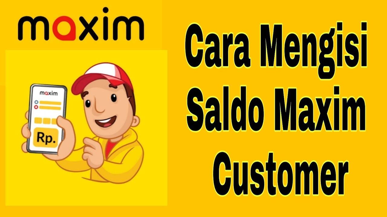 Cara Mengisi Saldo Maxim Customer / Maxim Pengguna YouTube