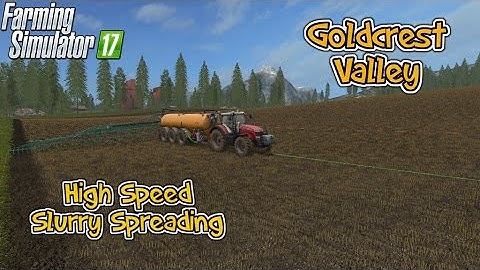 Farming Simulator 17 Goldcrest Valley High Speed Slurry Spreading