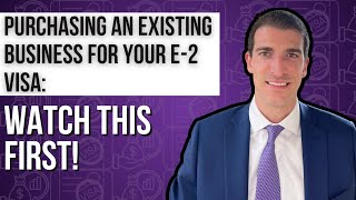 Do This First BEFORE Buying an E2 Visa Business for Sale