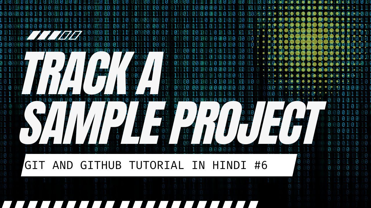 Track a Sample Project in Git - #6 GitHub & Git Tutorial in Hindi ...