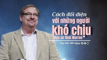 Cách đối diện với những người khó chịu | Mục sư Rick Warren | Câu Gốc Mỗi Ngày