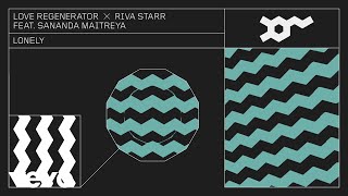 Love Regenerator, Riva Starr - Lonely (Extended) ft. Sananda Maitreya Resimi