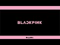 BLACKPINK Music Mix (by roxyboi)