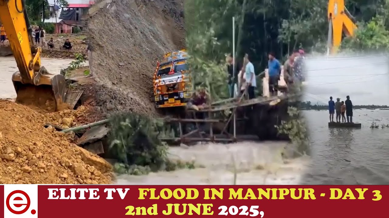 FLOOD IN MANIPUR (DAY - 3) | 2nd June 2025 | ELITE TV - YouTube