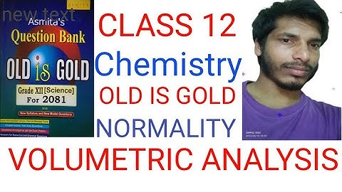 Old is gold solution || volumetric analysis || chemistry || class 12 || Neb board exam 2083 ||