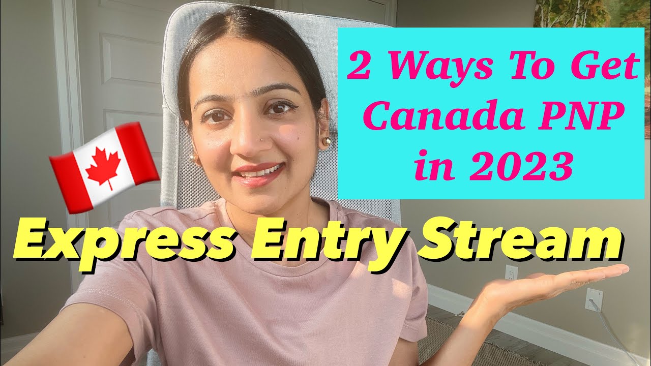 CANADA PNP 2023 | 2 WAYS TO GET PNP THROUGH EXPRESS ENTRY IN 2023 - YouTube