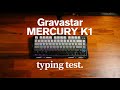 Gravastar Mercury K1 - Typing Test