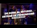 DE DOMI AL ESTUDIO, DETRÁS DE PIDEUNDOMI CON LEONEL AGUIRRE