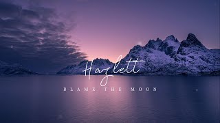 Hazlett - Blame The Moon (Lyrics)