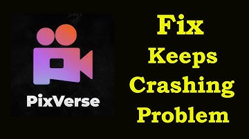 Fix Pixverse Keeps Crashing | Fix Pixverse Keeps Freezing | PSA 24